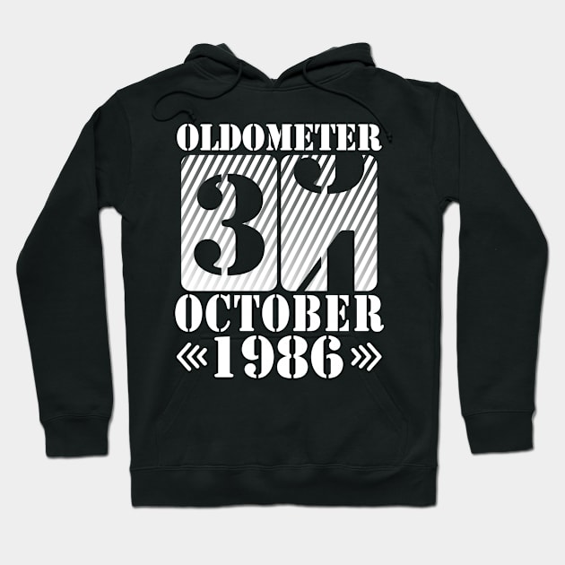 Oldometer 34 Years Old Was Born In October 1986 Happy Birthday To Me You Father Mother Son Daughter Hoodie by DainaMotteut